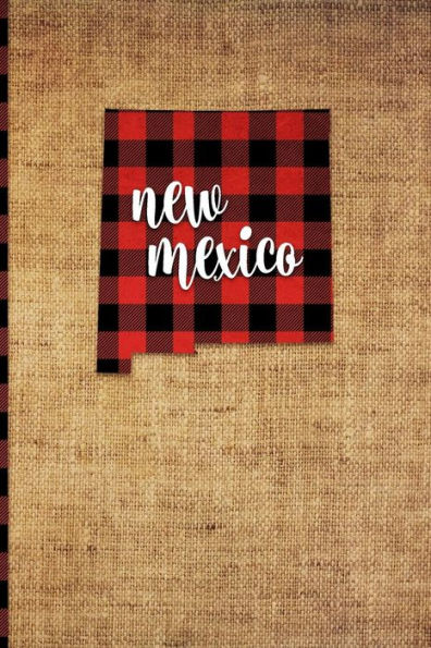 New Mexico : 6 X 9 | 108 Pages: Buffalo Plaid New Mexico State Silhouette Hand Lettering Cursive Script Design On Soft Matte Cover | Notebook, Diary, Composition Book For Fans Of The Land Of Enchantment In Santa Fe And Albuquerque