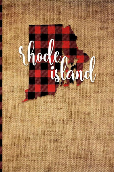 Rhode Island : 6 X 9 | 108 Pages: Buffalo Plaid Rhode Island State Silhouette Hand Lettering Cursive Script Design On Soft Matte Cover | Notebook, Diary, Composition Book For Fans Of The Ocean State In Providence