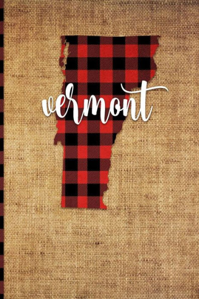 Vermont : 6 X 9 | 108 Pages: Buffalo Plaid Vermont State Silhouette Hand Lettering Cursive Script Design On Soft Matte Cover | Notebook, Diary, Composition Book For Fans Of The Green Mountain State In Montpelier
