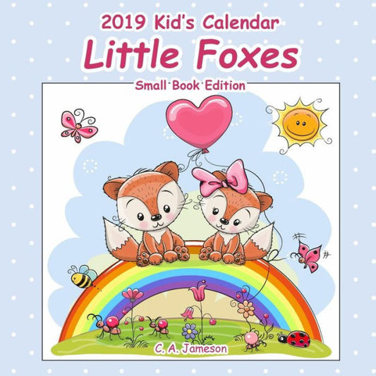 2019 Kid's Calendar : Little Foxes Small Book Edition