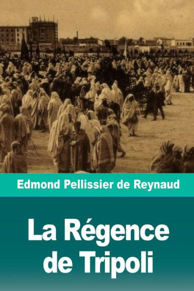 La Regence de Tripoli (French Edition)