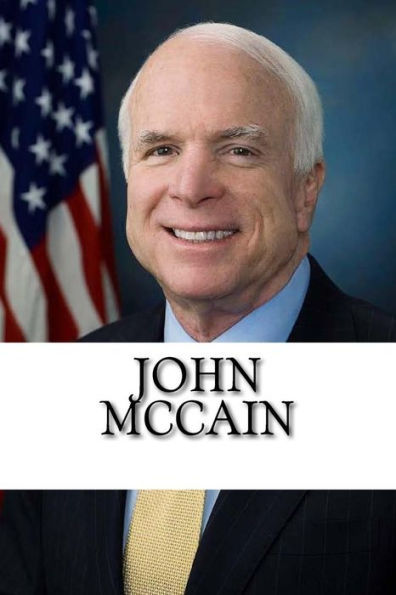 John McCain: A Biography