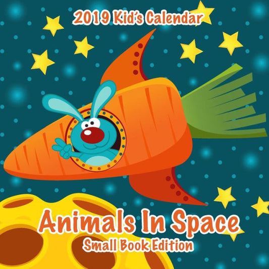 2019 Kid's Calendar : Animals in Space Small Book Edition