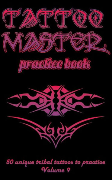 Tattoo Master Practice Book - 50 Unique Tribal Tattoos To Practice : 5 X 8 (12. 7 X 20. 32 Cm) Size Cream Pages With 3 Dots Per Inch To Practice With Real Hand-Drawn Tattoos. Tattoo Drawing Album For Adult Tattoo Artists