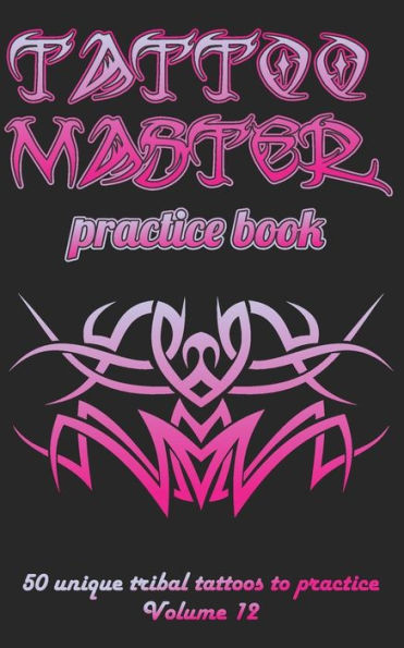Tattoo Master Practice Book - 50 Unique Tribal Tattoos To Practice : 5 X 8 (12. 7 X 20. 32 Cm) Size Cream Pages With 3 Dots Per Inch To Practice With Real Hand-Drawn Tattoos. Tattoo Drawing Album For New Tattoo Artists To Get More Professional
