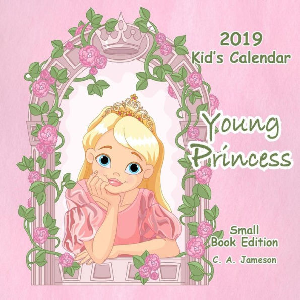 2019 Kid's Calendar : Young Princess Small Book Edition