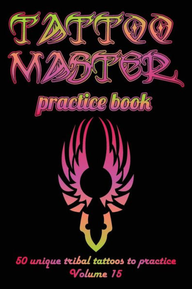 Tattoo Master Practice Book - 50 Unique Tribal Tattoos To Practice : 6 X 9 (15. 24 X 22. 86 Cm) Size Cream Pages With 3 Dots Per Inch To Practice With Real Hand-Drawn Tattoos. Tattoo Drawing Album For New Tattoo Artists To Get More Professional