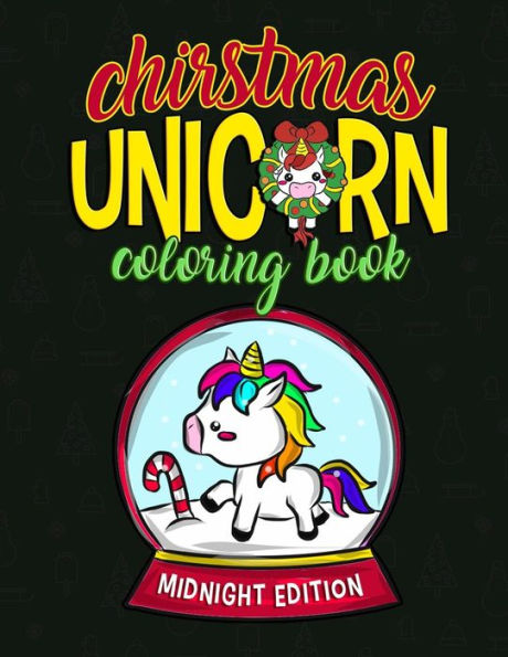 Christmas Unicorn Coloring Book Midnight Edition: Christmas Unicorn Activity Book For Kids and Adults with Unicorns - Christmas gift For Kids Children's Coloring Book Midnight Edition