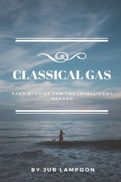Classical Gas: Fart Stories for the Intelligent Reader