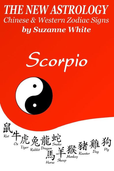 The New Astrology Scorpio Chinese And Western Zodiac Signs : The New Astrology By Sun Signs