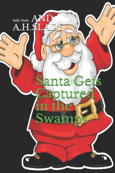 Santa Gets Captured In The Swamps