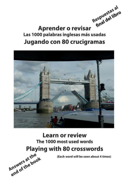 Aprender o revisar las 1000 palabras inglesas mas usadas jugando con 80 crucigramas: Learn or review The 1000 most used words playing with 80 crosswords (Spanish Edition)