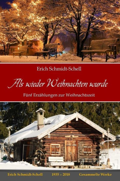 Als wieder Weihnachten wurde: Erz?hlungen zur Weihnachtszeit (German Edition)