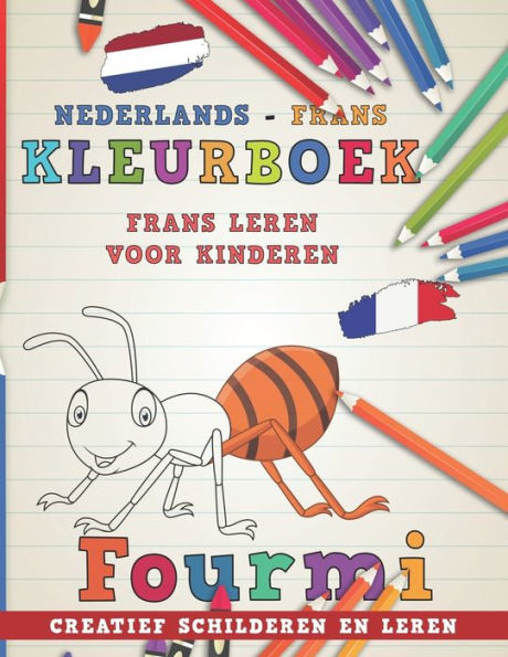 Kleurboek Nederlands - Frans I Frans leren voor kinderen I Creatief schilderen en leren (Talen leren) (Dutch Edition)