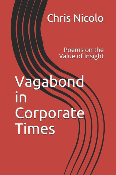 Vagabond In Corporate Times: Poems On The Value Of Insight