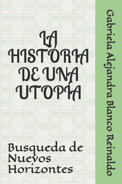 LA HISTORIA DE UNA UTOPIA: Busqueda de nuevos horizontes (1) (Spanish Edition)