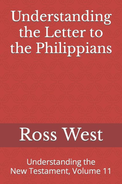 Understanding The Letter To The Philippians : Understanding The New Testament, Volume 11