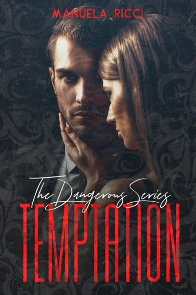 Temptation (The Dangerous Series Vol.1): Dark Romance