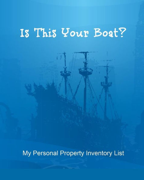 Is This Your Boat?: My Personal Property Inventory List