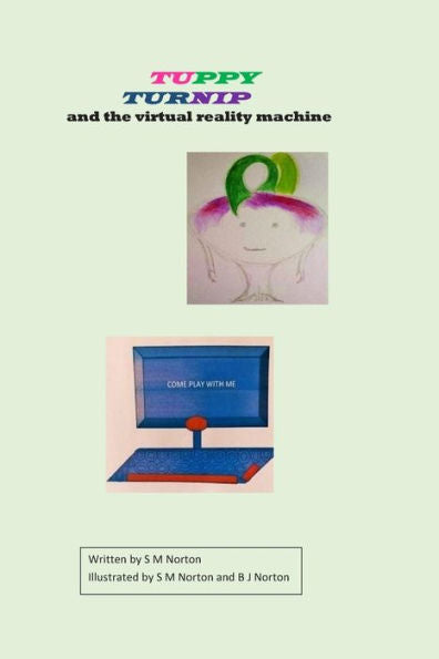 Tuppy Turnip And The Virtual Reality Machine