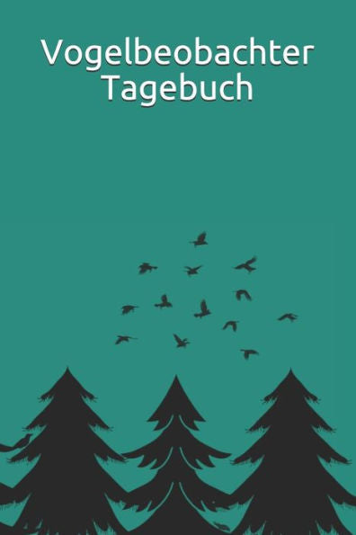 Vogelbeobachter Tagebuch