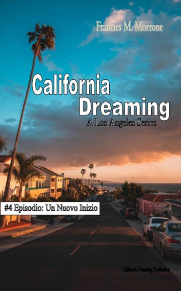 California Dreaming: A Los Angeles Series: (Vol.4) (Italian Edition)