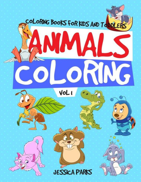Coloring Books for Kids and Toddlers: Animals Coloring: Children Activity Books for Kids Ages 2-4, 4-8 (Animals Coloring Books For Kids & Toddlers by BRH OU)