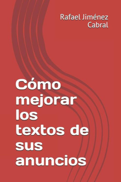 C?mo mejorar los textos de sus anuncios (Spanish Edition)
