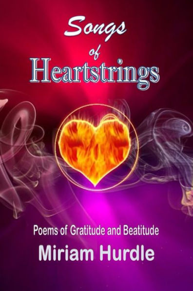 Songs Of Heartstrings : Poems Of Gratitude And Beatitude