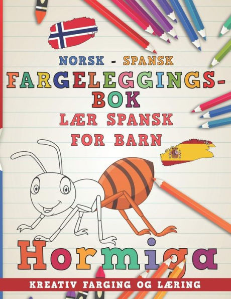 Fargeleggingsbok Norsk - Spansk I Laer spansk for barn I Kreativ farging og laering (Laere spr?k) (Norwegian Edition)
