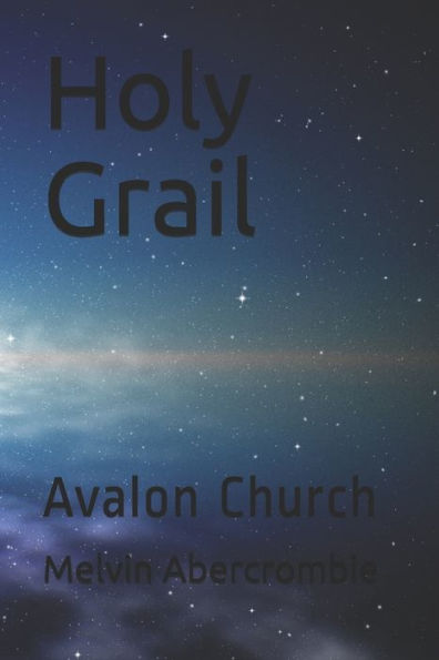Holy Grail: Avalon Church - 9781726750783