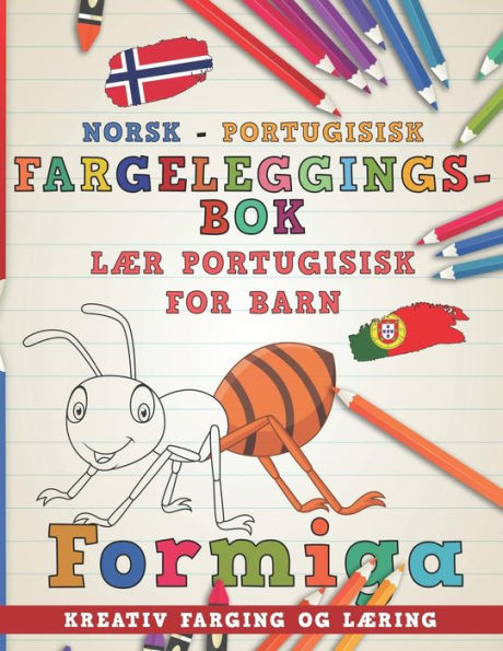 Fargeleggingsbok Norsk - Portugisisk I Laer portugisisk for barn I Kreativ farging og laering (Laere spr?k) (Norwegian Edition)
