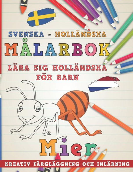 M?larbok Svenska - Holl?ndska I L?ra Sig Holl?ndska F?r Barn I Kreativ F?rgl?ggning Och Inl?rning