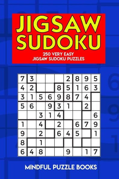 Jigsaw Sudoku: 250 Very Easy Jigsaw Sudoku Puzzles (Irregularly Shaped Sudoku)
