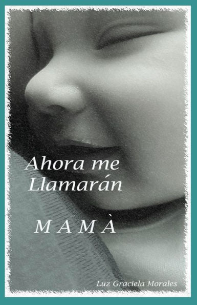 Ahora me llamaran Mamá (Spanish Edition)