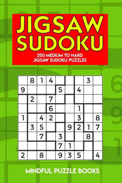 Jigsaw Sudoku: 250 Medium to Hard Jigsaw Sudoku Puzzles (Irregularly Shaped Sudoku)