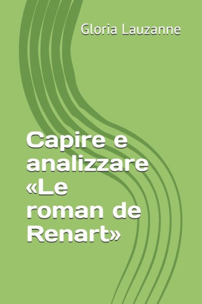 Capire e analizzare «Le roman de Renart» (Italian Edition)
