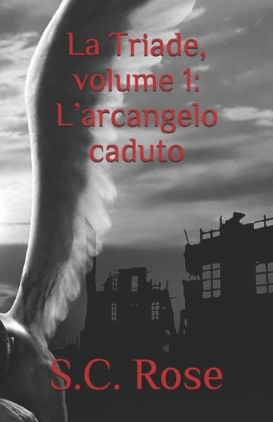 La Triade, volume 1: L?arcangelo caduto (Italian Edition)