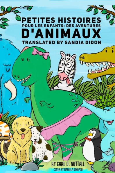 Petites Histoires Pour Les Enfants: Des Aventures D'Animaux