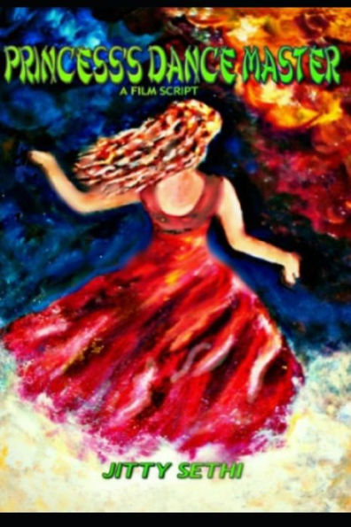 Princess's Dance Master : A Film Script.