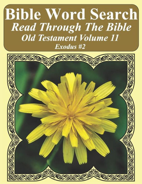 Bible Word Search Read Through The Bible Old Testament Volume 11: Exodus #2 Extra Large Print (Bible Word Search Puzzles Jumbo Print Flower Lover's Edition Old Testament)