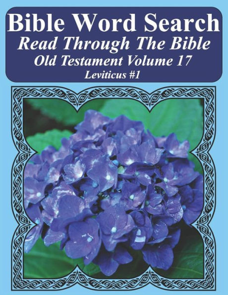 Bible Word Search Read Through The Bible Old Testament Volume 17: Leviticus #1 Extra Large Print (Bible Word Search Puzzles Jumbo Print Flower Lover's Edition Old Testament)