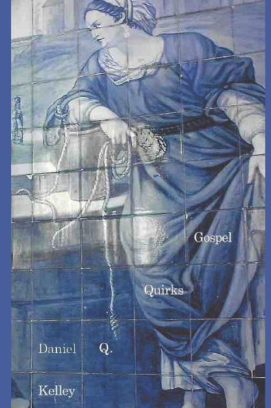 Gospel Quirks (The Truth of the Matter)