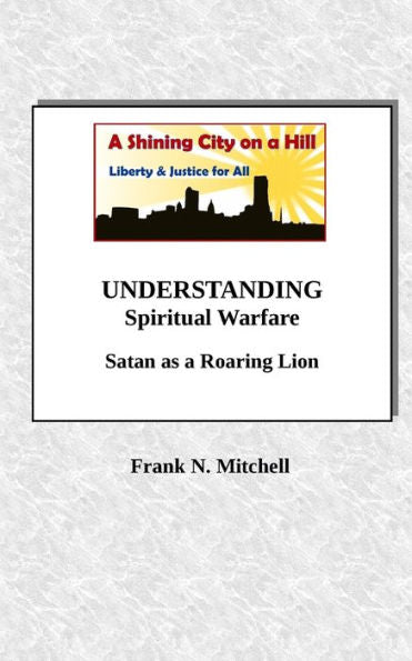 Understanding Spiritual Warfare : Satan As A Roaring Lion