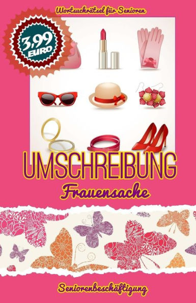 Umschreibung Frauensache : Seniorenbesch?ftigung - R?tsel