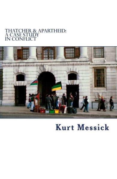 Thatcher & Apartheid : A Case Study In Conflict