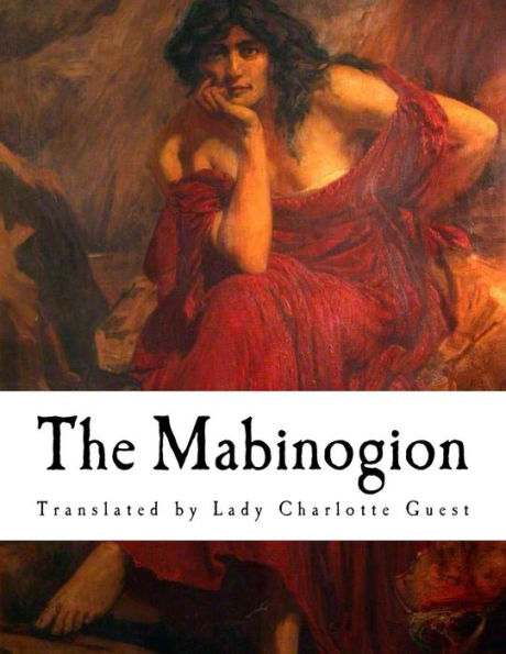 The Mabinogion : The Earliest Prose Stories Of The Literature Of Britain