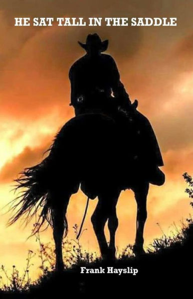 He sat tall in the saddle