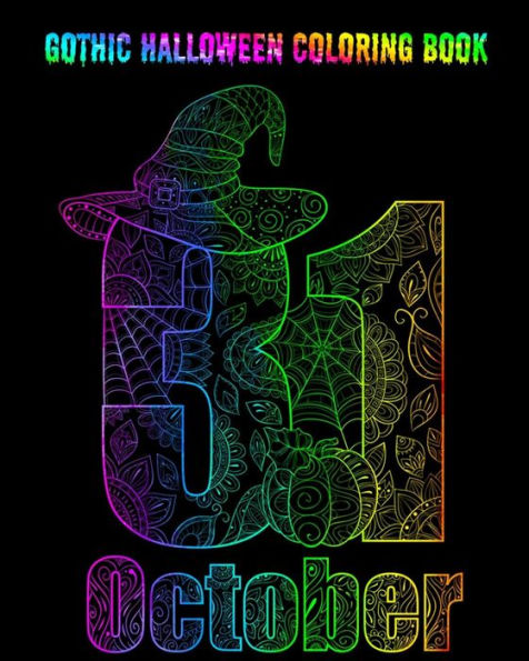 Gothic Halloween Coloring Book: An Adult Coloring Book with Monsters, Witches, Pumpkins, Skulls, Owls and More!