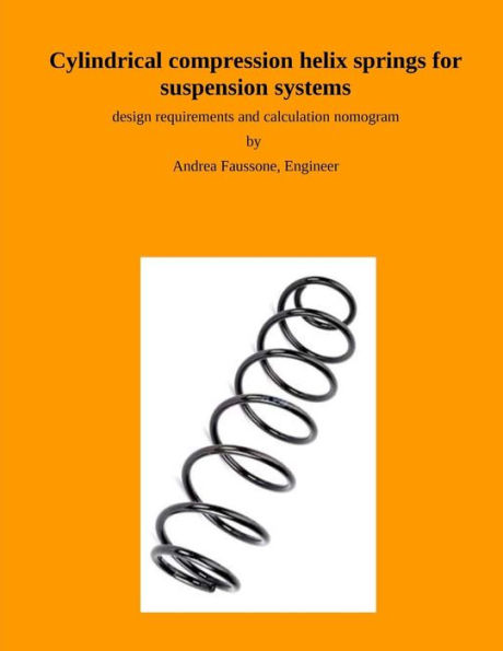 Cylindrical compression helix springs for suspension systems: design requirements and calculation nomogram (Engineering Manual)